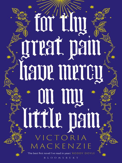 Title details for For Thy Great Pain Have Mercy On My Little Pain by Victoria MacKenzie - Available